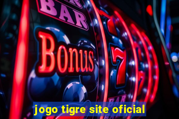 jogo tigre site oficial